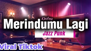 Merindumu Lagi  Khifnu jazz Punk Cover By Kamistudio