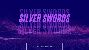 SILVER SWORDS OFFICIAL VIDEO - PART 1