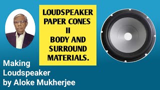 Loudspeaker paper cones II Body and surround materials