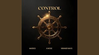 Control - Mairos, A Mose & WINNER WAYS.