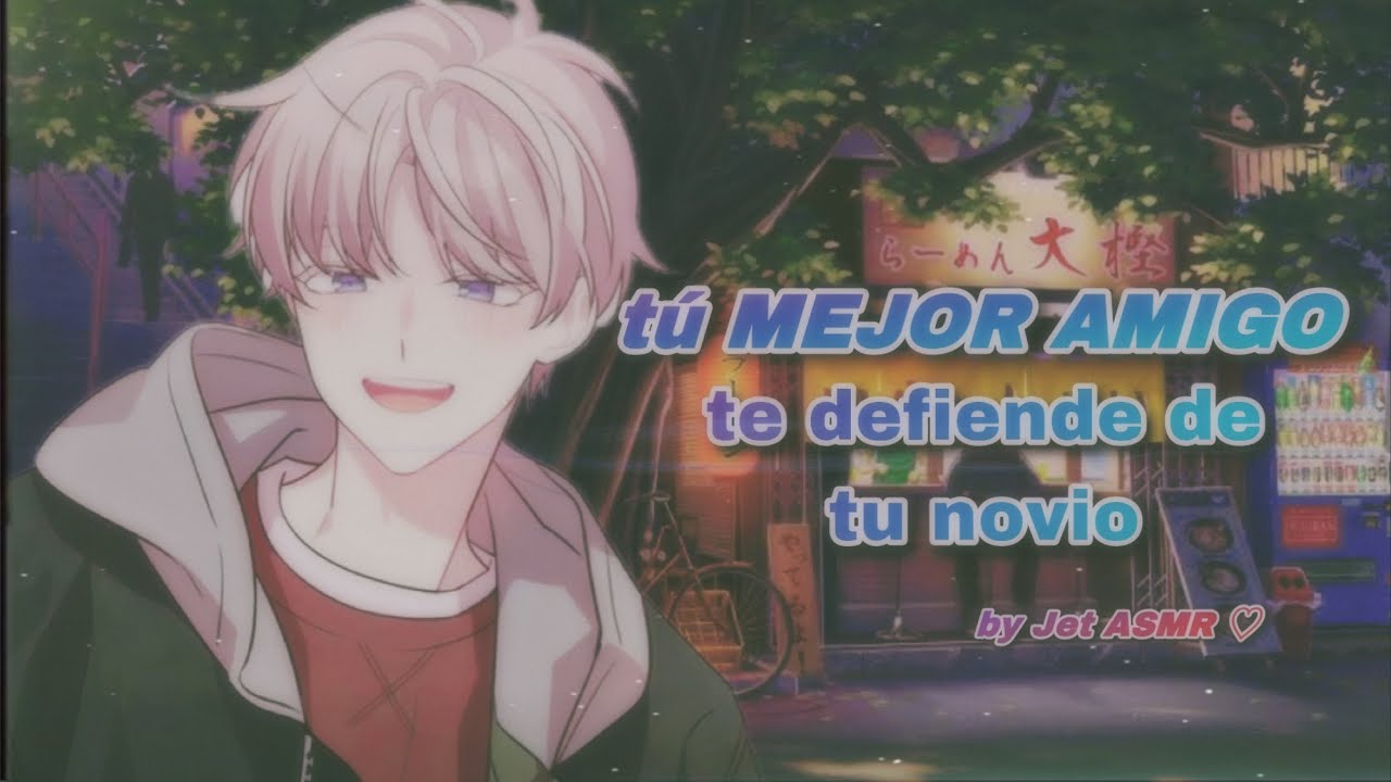 tú mejor amigo te defiende de tú novio / ROLEPLAY ASMR yaoi ♡