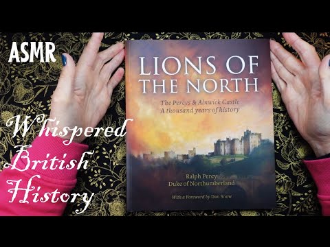ASMR | Castles, Lords & Kings! - British Whispered History Reading - Percy Family & Alnwick Castle