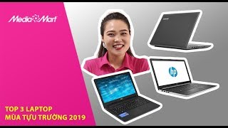Top 3 laptop dành cho sinh viên mùa tựu trường 2019