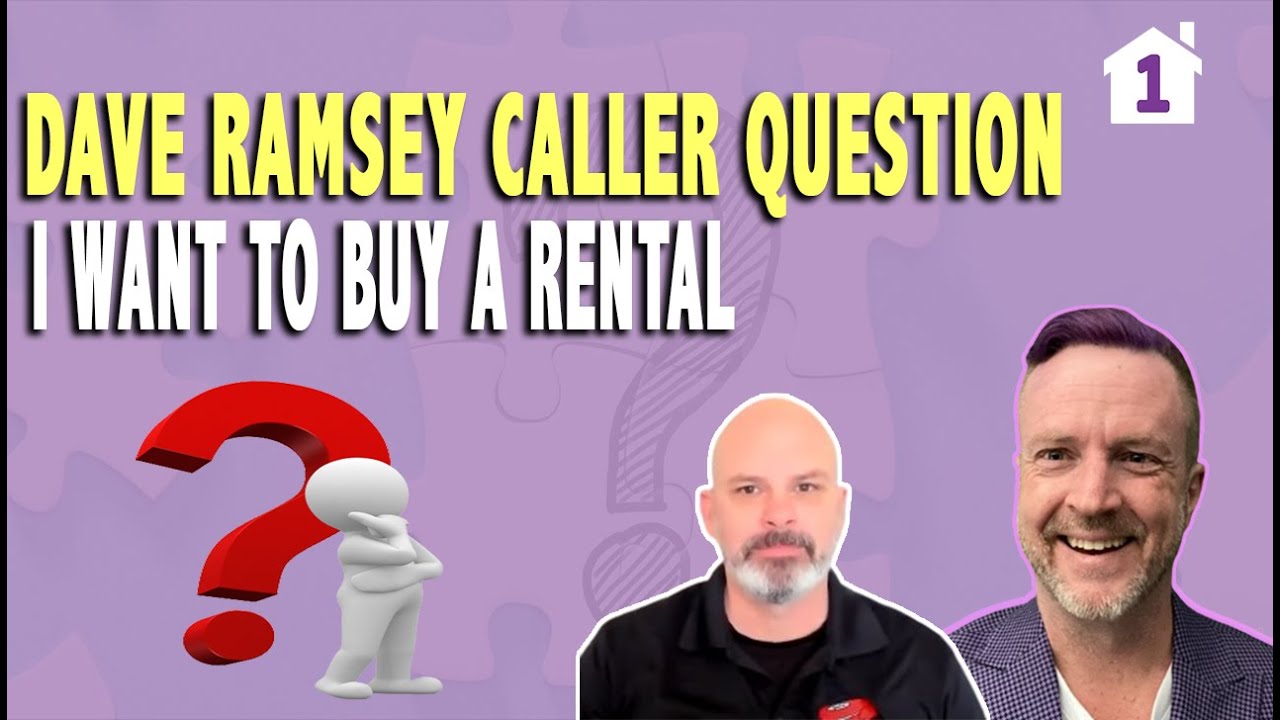Dave Ramsey Caller Question I want to Buy a Rental, I owe Money on Home