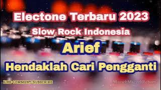 Arief - Hendaklah Cari Pengganti Dangdut Koplo Terbaru | Arief Full Album