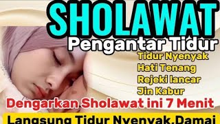 Download Lagu SHOLAWAT PENGANTAR TIDUR /PENENANG HATI DAN PIKIRAN/REJEKI LANCAR MP3