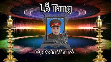 Lễ Tang Cụ Đoàn Văn Trổ  Thôn Thượng Cầm Vũ Lạc TP.Thái Bình