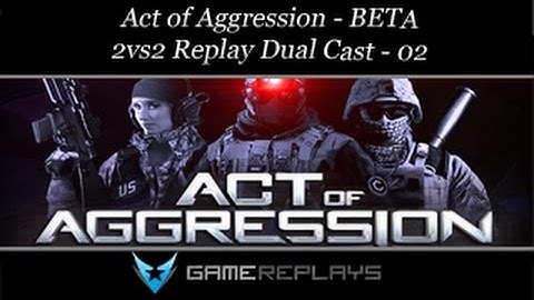 [Act of Aggression BETA] - 1v1 Replay Dual cast with Cruelty - 02