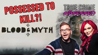 Blood and Myth // True Crime Obsessed