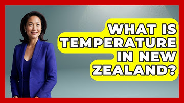 What Is Temperature In New Zealand? - Weather Watchdog