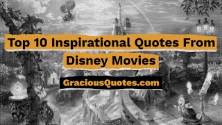 Click here for more inspiring disney quotes:
https://graciousquotes.com/best-disney-quotes/ are the top 10
most-inspiring quotes that will motiva...