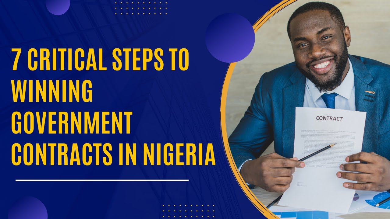 7 Critical Steps To Winning Government Contracts In Nigeria