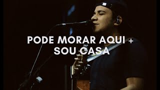 Video thumbnail of "Felipe Rodrigues | Pode Morar Aqui + Sou Casa | Ministração Ao Vivo"