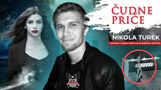 ČUDNE PRIČE 213 - NIKOLA TUREK i opasna ljubav koja ga je koštala života❗