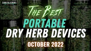 Best Portable Dry Herb Vapes - Oct 2022