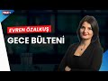 #CANLI Evren Özalkuş ile Gece Bülteni (14 EKİM 2025)