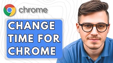 How To Change Time For Google Chrome [2025 Guide]