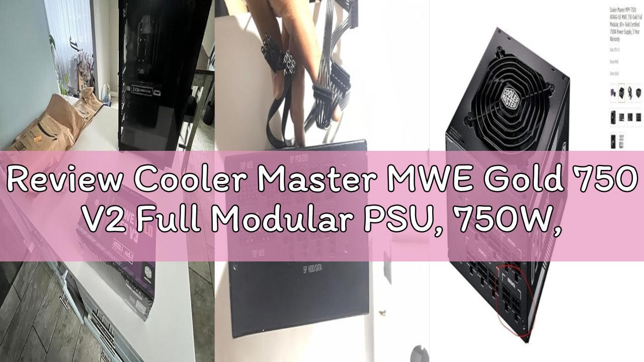 Review Cooler Master MWE Gold 750 V2 Full Modular PSU, 750W, 80+ Gold, Designed Ready Nvidia RTX 507