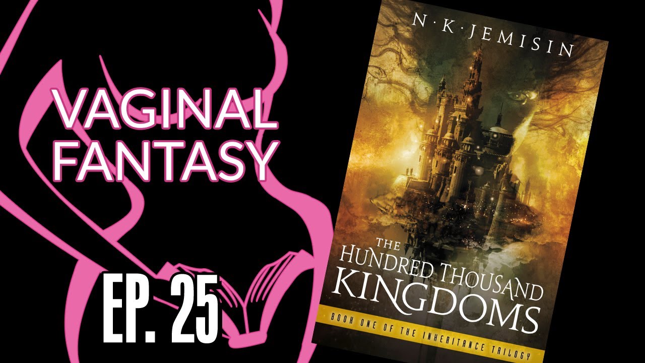 Vaginal Fantasy #25: Hundred Thousand Kingdoms