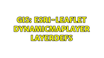 GIS: esri-leaflet dynamicMapLayer layerDefs