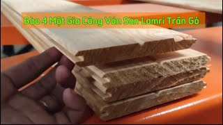 Bào 4 Mặt Gia Công Ván Sàn Lamri Trần Gỗ - Woodmaster - WM-618