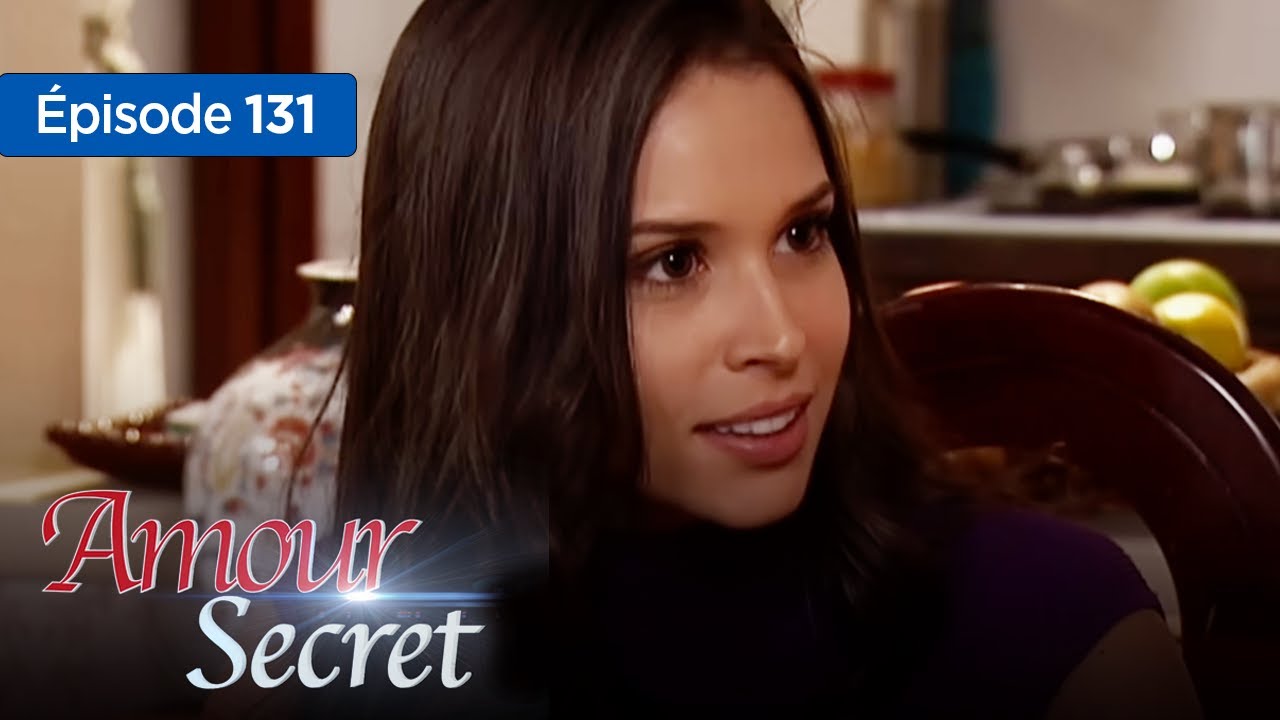 Amour secret... les raisons du coeur Episode 131 - YouTube