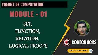 Theory of Computation : Set, Function, Relation, Proof, Logic (Module - 01)