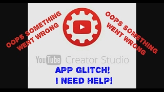 Help! YouTube Creator Studio app glitch - Oops Something Went Wrong! Problem responding to comments