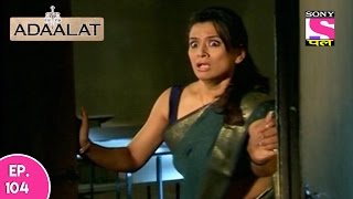Adaalat - अदालत - Wohh Kaun Thi - Part 02 - Episode 104 - 5th January 2017