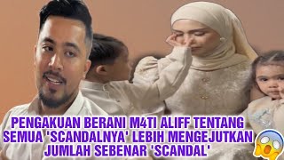 PENGAKUAN BERANI M4TI ALIFF TENTANG SEMUA 'SCANDALNYA' LEBIH MENGEJUTKAN JUMLAH SEBENARNYA😱