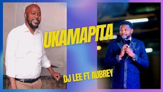UKAMAPITA _DJ LEE FT AUBREY KUSAKALA