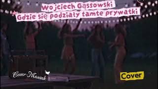 Gdzie się podziały tamte prywatki – Wojciech Gąssowski (Cover 2025) | Cover-Maniak 🎉✨