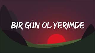Doğu Swag & Aleyna Tilki - Bir Gün Ol Yerimde (Lyrics)