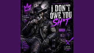 I DON’T OWE YOU SHIT