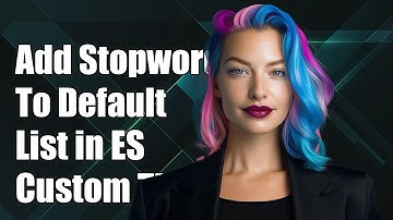 How to Add Custom Stopwords to the Default List in Elasticsearch