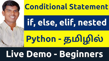 If, else, elif, nested if | Python Conditional Statement | Tamil | Live Demo Program & Definition