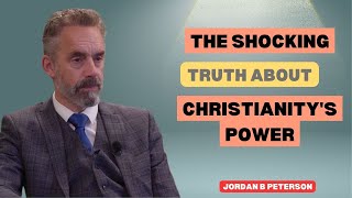 Jordan B Peterson | Jordan B. Peterson Reveals The SHOCKING Truth About Christianity's Power