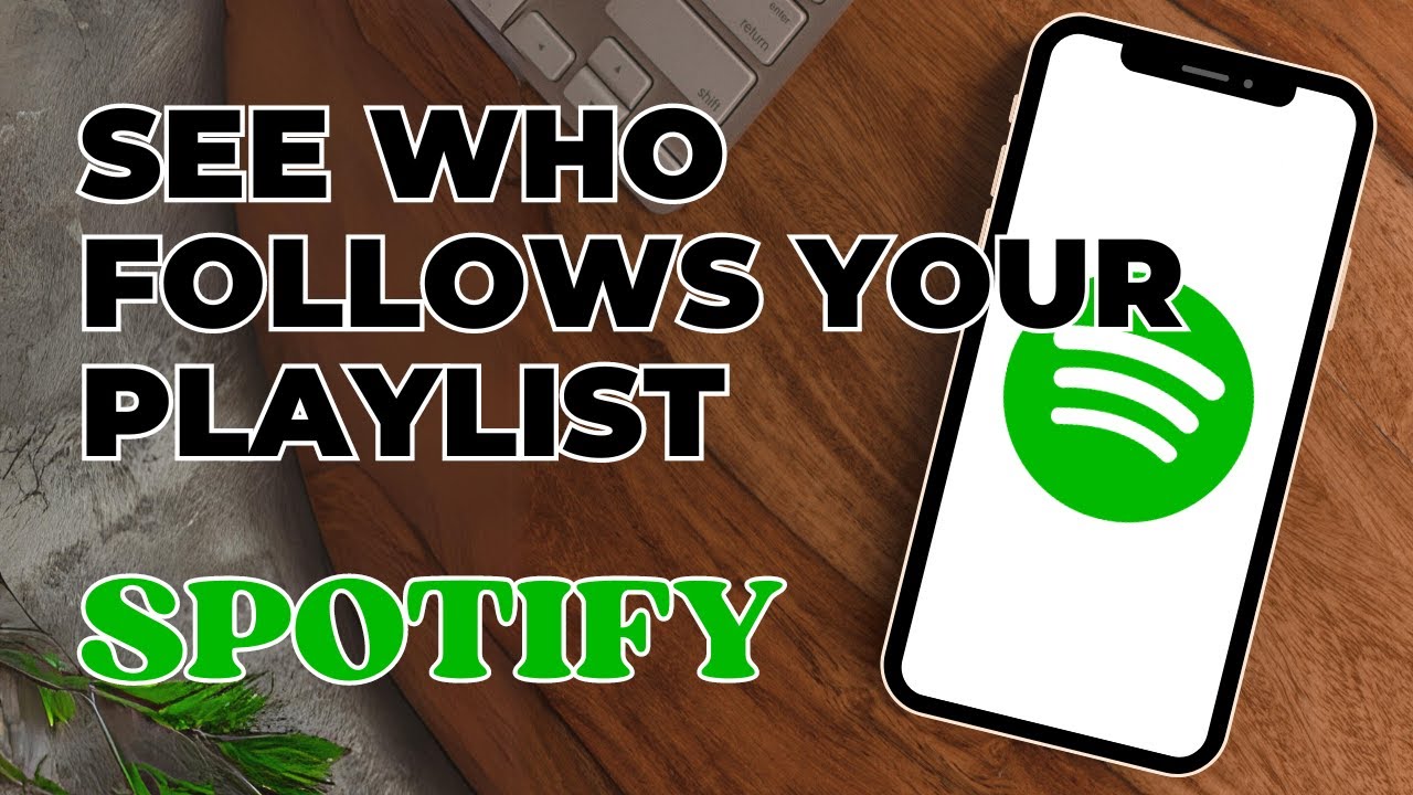 How To See Who Follows Your Playlist On Spotify?