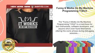Funny It Works On My Machine Programming T-Shirt