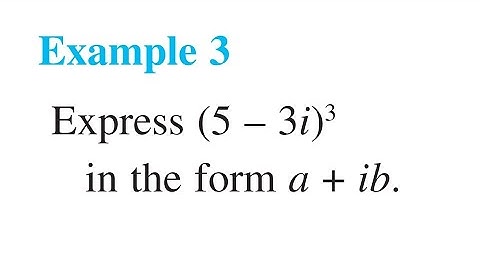Example 3 - Express (5 - 3i)^3 in a + ib - Class 11 chapter 5 example 3 || Express (5-3i)^3