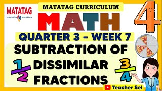 Celebrity MATH 4 QUARTER 3 WEEK 7 MATATAG - SUBTRACTION OF DISSIMILAR FRACTIONS Wealth