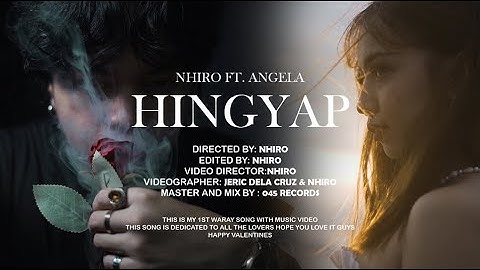 Nhiro   HINGYAP ft. Angela (Official Music Video)