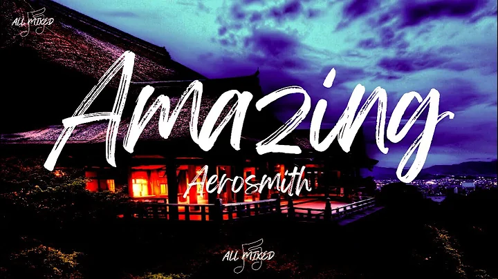 Aerosmith - Amazing (Lyrics)