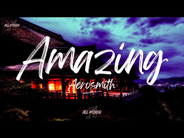 Aerosmith - Amazing (Lyrics) class=