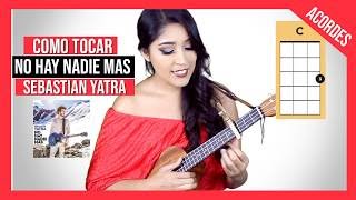 Video thumbnail of "Como Tocar "No Hay Nadie Mas" de Sebastian Yatra | FACIL Ukulele TUTORIAL"