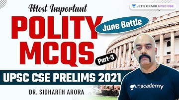 June Battle Part-3 | Most Imp Polity MCQs for UPSC CSE Prelims 2021 | UPSC CSE | Dr. Sidharth Arora