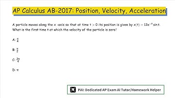 2017 AP Calculus AB: Straight Line Motion: Connecting Position, Velocity, and Acceleration