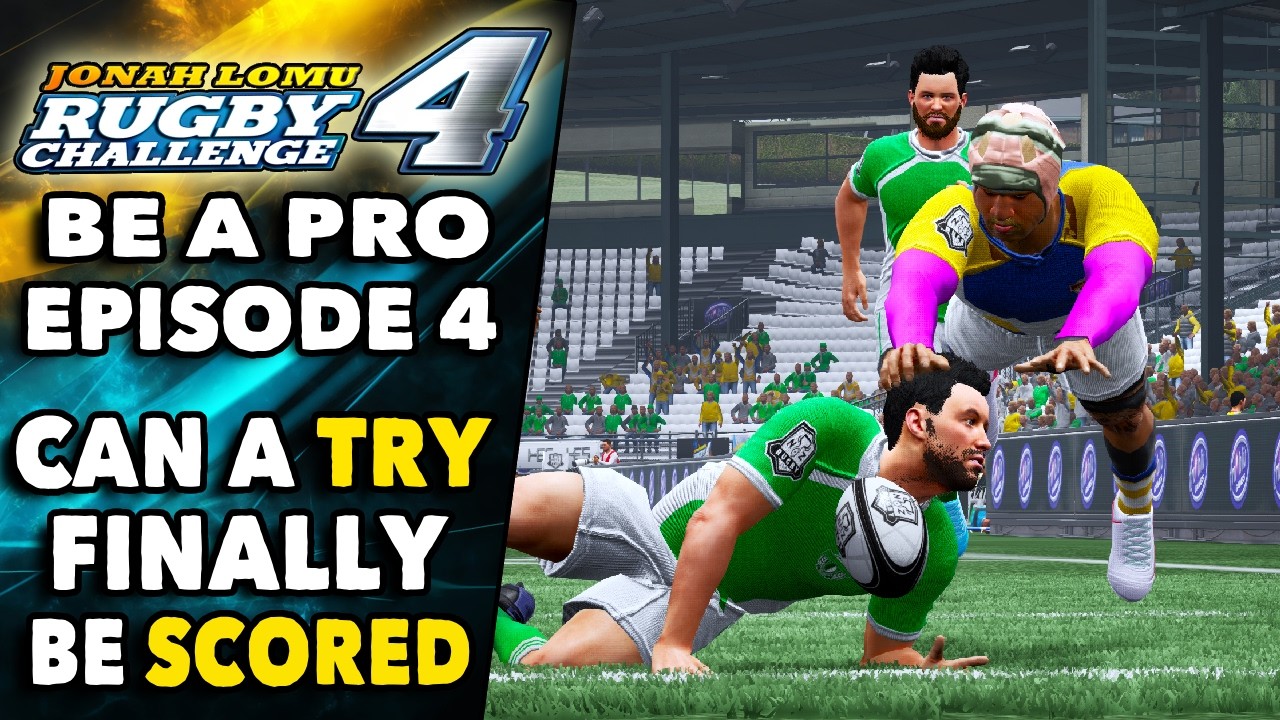 WILL I FINALLY SCORE A TRY? - Be A Pro Mode Episode 4 - Rugby