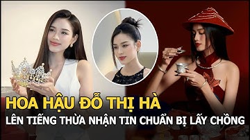Hoa hậu Đỗ Thị Hà chính thức lên tiếng thừa nhận 1 chuyện khi bị tung tin chuẩn bị lấy chồng