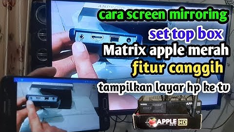 cara screen mirroring set top box matrix apple merah fitur canggih meecast